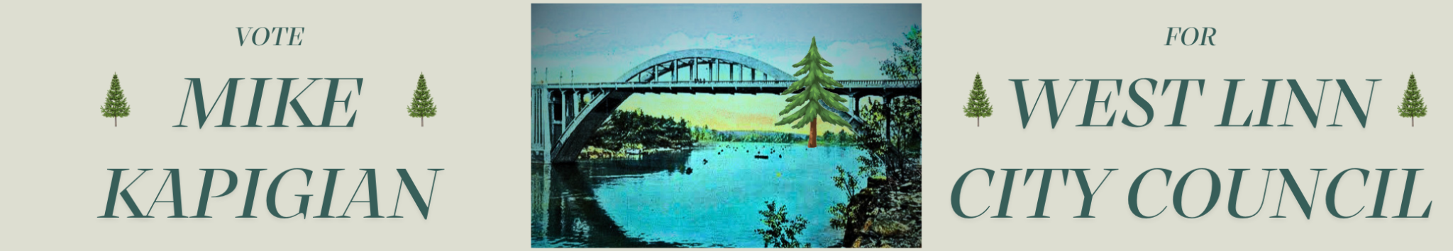 Vote Mike Kapigian for West Linn City Council. Campaign banner with the arch bridge and evergreen trees.